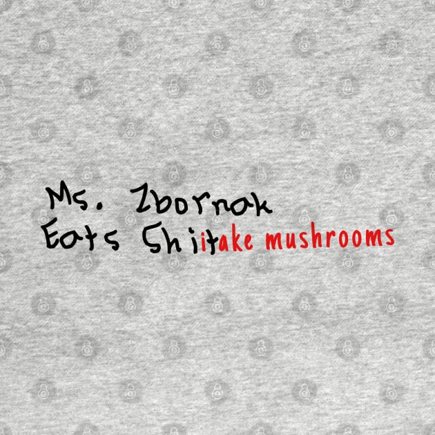 Ms. Zbornak Eats Shiitake Mushrooms by Golden Girls Quotes